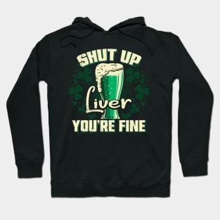 Shut Up liver you're fine Hoodie